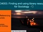 SOCI4003 Part 3. Referencing - video 8:16 (Finding and using library resources)