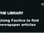 Using Factiva to find newspaper articles_default.mp4